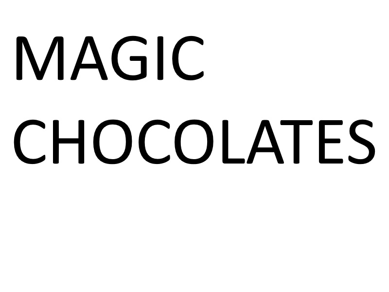 Magic Chocolates